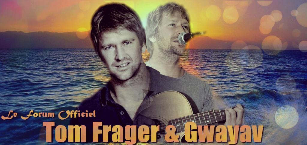 Tom Frager & Gwayav' : Le Forum